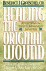 Healing the Original Wound: Reflections on the Full Meaning of Salvation