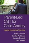 ParentLed CBT for Child Anxiety Helping Parents Help Their Kids