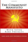 The Communist Manifesto With Seven Rare Prefaces