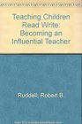 Teaching Children to Read and Write Becoming an Influential Teacher
