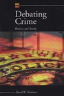 Debating Crime Rhetoric and Reality
