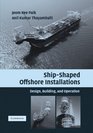 Shipshaped Offshore Installations Design Building and Operation
