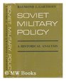Soviet Military Policy a Historical Analysis