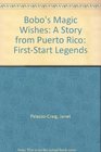 Bobo's Magic Wishes A Story from Puerto Rico