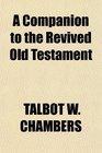 A Companion to the Revived Old Testament