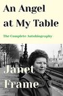 An Angel at My Table The Complete Autobiography