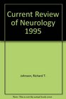 Current Review of Neurology 1995