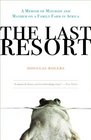 The Last Resort: A Memoir of Mischief and Mayhem on a Family Farm in Africa