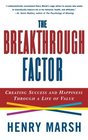 The Breakthrough Factor  Creating Success and Happiness Through a Life of Value