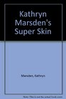 Kathryn Marsden's Super Skin