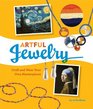 Artful Jewelry Craft and Wear Your Own Masterpieces