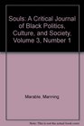Souls A Critical Journal of Black Politics Culture and Society Volume 3 Number 1