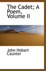 The Cadet A Poem Volume II