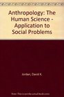 Anthropology The Human Science  Application to Social Problems