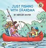 Little Critter Just Fishing with Grandma