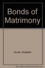The Bonds of Matrimony