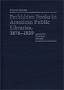 Forbidden Books in American Public Libraries 18761939 A Study in Cultural Change