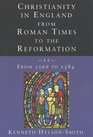Christianity in England from Roman Times to the Reformation From 1066 to 1384