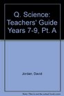Q Science Teachers' Guide Years 79 Pt A