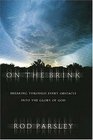 On The Brink ibreaking Through Every Obstacle Into The Glory Of God/i