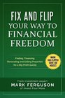 Fix and Flip Your Way to Financial Freedom