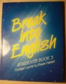 Break into English 3 Student's Book 3