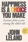 Happiness Is a Choice You Make Lessons from a Year Among the Oldest Old
