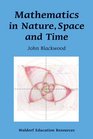 Mathematics in Nature Space and Time