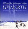 When the Whalers Were Up North Inuit Memories from the Eastern Arctic