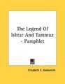 The Legend Of Ishtar And Tammuz  Pamphlet