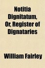 Notitia Dignitatum Or Register of Dignataries