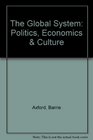 The Global System Economics Politics and Culture