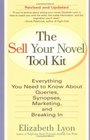 The Sell Your Novel Tool Kit Everything You Need to Know About Queries Synopses Marketing  Breaking in