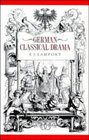 German Classical Drama  Theatre Humanity and Nation 17501870