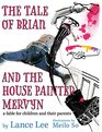 The Tale of Brian and the House Painter Mervyn a fable for children and their parents