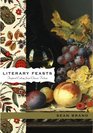 Literary Feasts: Inspired Eating from Classic Fiction