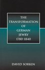 The Transformation of German Jewry 17801840