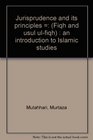 Jurisprudence and its principles    an introduction to Islamic studies