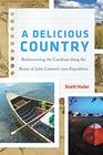 A Delicious Country Rediscovering the Carolinas along the Route of John Lawson's 1700 Expedition