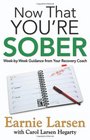 Now That You're Sober WeekbyWeek Guidance from Your Recovery Coach
