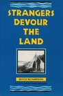 Strangers devour the land A chronicle of the assault upon the last coherent hunting culture in North America the Cree Indians of northern Quebec and their vast primeval homelands