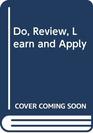 Do Review Learn and Apply