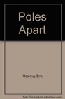 Poles Apart The Natural Worlds of the Arctic and Antarctic