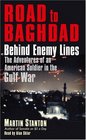 Road to Baghdad  Behind Enemy Lines The Adventures of an American Soldier in the Gulf War