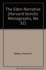 The Eden Narrative (Harvard Semitic Monographs)