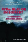 UFOs Real or Imagined A Scientific Investigation