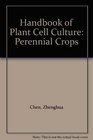 Handbook of Plant Cell Culture Perennial Crops