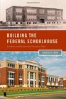 Building the Federal Schoolhouse Localism and the American Education State