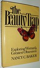 The Beauty Trap Exploring Woman's Greatest Obsession