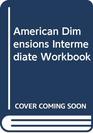 American Dimensions Intermediate  Workbook